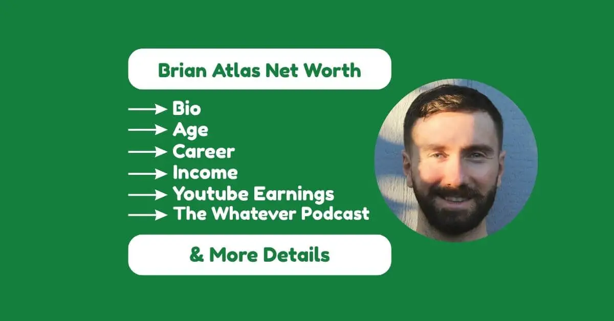 Brian Atlas Net Worth