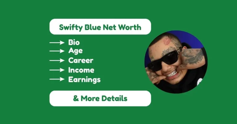 Swifty Blue Net Worth